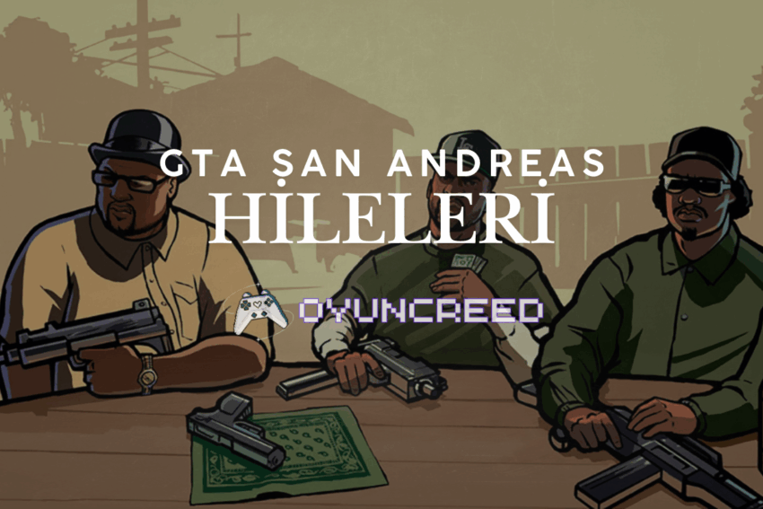 GTA San Andreas Hileleri (Tüm Hileler – 2025)