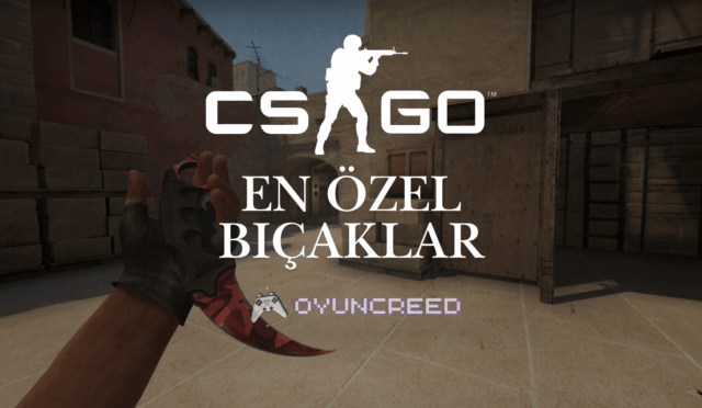 CSGO 2 En Özel Bıçaklar