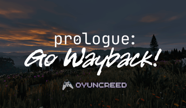 Prologue: Go Wayback